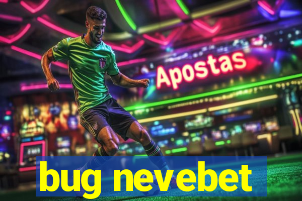 bug nevebet